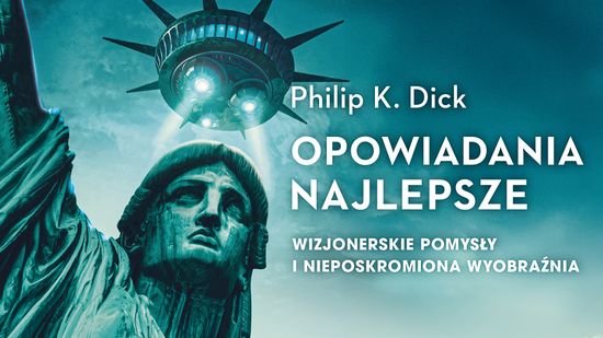 Opowiadania najlepsze, Philip K. Dick