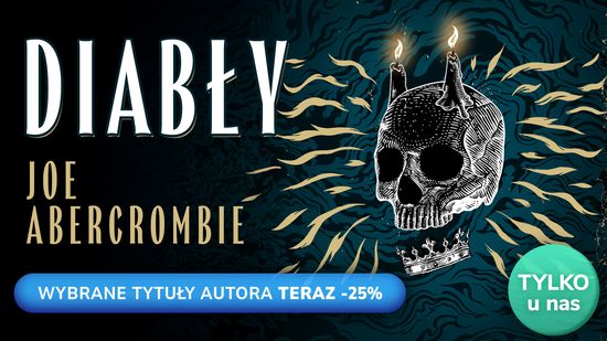 Diabły, Joe Abercrombie, promocja na pozostałe tytuły autora